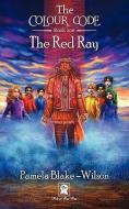 The Colour Code: The Red Ray di Pamela Blake-Wilson edito da PICK-A-WOO WOO PUBL S