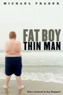 Fat Boy Thin Man di Michael Prager edito da Fisherblue Press