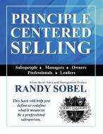 Principle Centered Selling di Randy Sobel edito da Sobel University