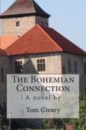 The Bohemian Connection di Tom Creary edito da Tom Creary
