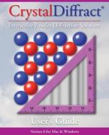 Crystaldiffract User's Guide di David C. Palmer edito da Crystalmaker Software Ltd