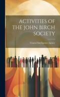Activities of the John Birch Society edito da HASSELL STREET PR