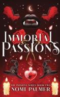 Immortal Passions di Nomi Palmer edito da Independently Published