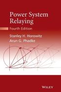 Power System Relaying 4e di Horowitz edito da John Wiley & Sons