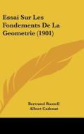 Essai Sur Les Fondements de La Geometrie (1901) di Bertrand Russell edito da Kessinger Publishing