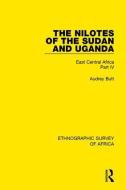 The Nilotes of the Sudan and Uganda di Audrey Butt edito da Taylor & Francis Ltd