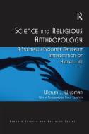 Science and Religious Anthropology di Wesley J. Wildman edito da Taylor & Francis Ltd