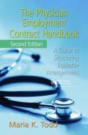 The Physician Employment Contract Handbook di Maria K. Todd edito da Taylor & Francis Ltd