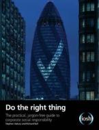 Do The Right Thing di Stephen Asbury, Richard Ball edito da Taylor & Francis Ltd