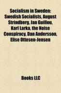 Socialism In Sweden: Swedish Socialists, di Books Llc edito da Books LLC