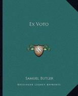 Ex Voto di Samuel Butler edito da Kessinger Publishing