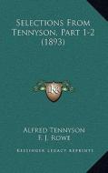 Selections from Tennyson, Part 1-2 (1893) di Alfred Tennyson edito da Kessinger Publishing