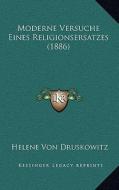 Moderne Versuche Eines Religionsersatzes (1886) di Helene Von Druskowitz edito da Kessinger Publishing