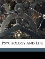 Psychology And Life di Hugo Munsterberg edito da Nabu Press