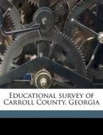 Educational Survey Of Carroll County, Ge edito da Nabu Press