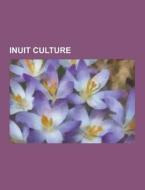 Inuit Culture di Source Wikipedia edito da University-press.org