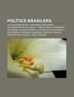 Pol Tics Brasilers: Alcaldes Brasilers, di Font Wikipedia edito da Books LLC, Wiki Series