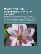 Air Force Of The Independent State Of Croatia, Croatian Home Guard di Source Wikipedia edito da General Books Llc