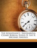 The Renaissance : Savonarola. Cesare Bor di Arthur Gobineau edito da Nabu Press