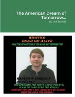 The American Dream of Tomorrow... di Jeff Barlett edito da Lulu.com