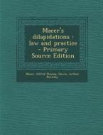 Macer's Dilapidations: Law and Practice di Alfred Thomas Macer, Arthur Burnaby Howes edito da Nabu Press