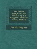 The British Essayists; With Prefaces by L.T. Berguer di British Essayists edito da Nabu Press