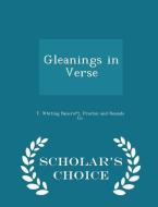 Gleanings In Verse - Scholar's Choice Edition di T Whiting Bancroft edito da Scholar's Choice
