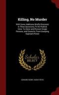 Killing, No Murder di Edward Sexby, Silius Titus edito da Andesite Press
