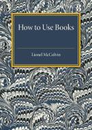 How to Use Books di Lionel Mccolvin edito da Cambridge University Press