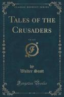 Tales Of The Crusaders, Vol. 3 Of 3 (classic Reprint) di Sir Walter Scott edito da Forgotten Books