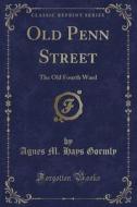 Old Penn Street di Agnes M Hays Gormly edito da Forgotten Books