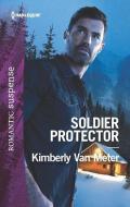 Soldier Protector di Kimberly Van Meter edito da HARLEQUIN SALES CORP