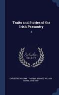 Traits And Stories Of The Irish Peasantry: 2 di William Carleton, William Henry Brooke edito da Sagwan Press