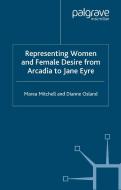 Representing Women and Female Desire From Arcadia to Jane Eyre di Marea Mitchell, Dianne Osland edito da Palgrave Macmillan