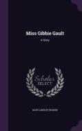 Miss Gibbie Gault di Kate Langley Bosher edito da Palala Press