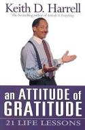Attitude of Gratitude di Keith Harrell edito da HAY HOUSE