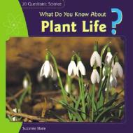 What Do You Know about Plant Life? di Suzanne Slade edito da PowerKids Press