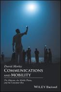 Communications and Mobility di David Morley edito da John Wiley and Sons Ltd