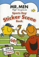 Mr. Men Sports Day Sticker Scene Book di Roger Hargreaves edito da Egmont Uk Ltd