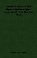 Annual Report Of The Mysore Archaeological Department - For The Year 1932. di Of Mysore University of Mysore edito da Read Books