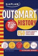 Outsmart History di Mark Shulman edito da Kaplan Aec Education