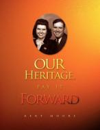 Our Heritage, Pay It Forward di Kert Moore edito da Xlibris