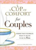 A Cup Of Comfort For Couples di Colleen Sell edito da Adams Media Corporation