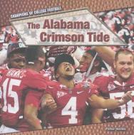 The Alabama Crimson Tide di Parker Holmes edito da PowerKids Press