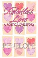 Relentless Love di Penelope edito da America Star Books