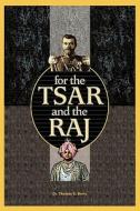 For the Tsar and the Raj di Thomas E. Berry, Dr Thomas E. Berry edito da iUniverse