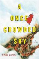 A Once Crowded Sky di Tom King edito da Touchstone Books