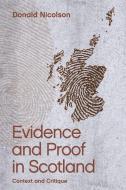 Evidence and Proof in Scotland di Donald Nicolson edito da Edinburgh University Press
