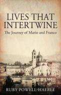 Lives That Intertwine: The Journey of Mario and Franco di Ruby Powell Haerle edito da OUTSKIRTS PR