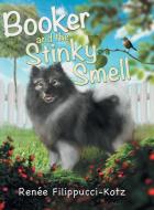 Booker and the Stinky Smell di Renée Filippucci-Kotz edito da Archway Publishing